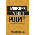 Ministers Without Pulpit: Reawakening Disciple Makers to their Calling