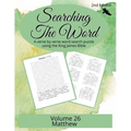 Searching the Word, Volume 26: Matthew