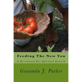Feeding The New You: A Devotional For Spiritual Growth