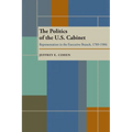 The Politics of the U.S. Cabinet: Representation in the Executive Branch, 1789-1984