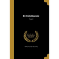 De l'intelligence; Tome 2