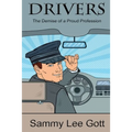 Drivers: The Demise of a Proud Profession