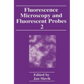 Fluorescence Microscopy and Fluorescent Probes: Volume 2
