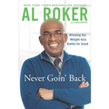 Never Goin' Back: Winning the Weight Loss Battle For Good