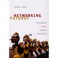 Networking Futures: The Movements against Corporate Globalization