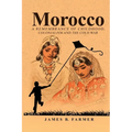 Morocco: A Remembrance of Childhood, Colonialism and the Cold War