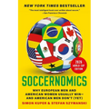 Soccernomics (2026 World Cup Edition): Why European Men and American Women Usually Win--And American Men Don't (Yet)