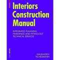 Interiors Construction Manual: Integrated Planning, Finishings and Fitting-Out, Technical Services