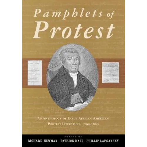 Pamphlets of Protest: An Anthology of Early African-American Protest Literature, 1790-1860