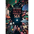 Dirty Biology: The X-Rated Story of the Science of Sex