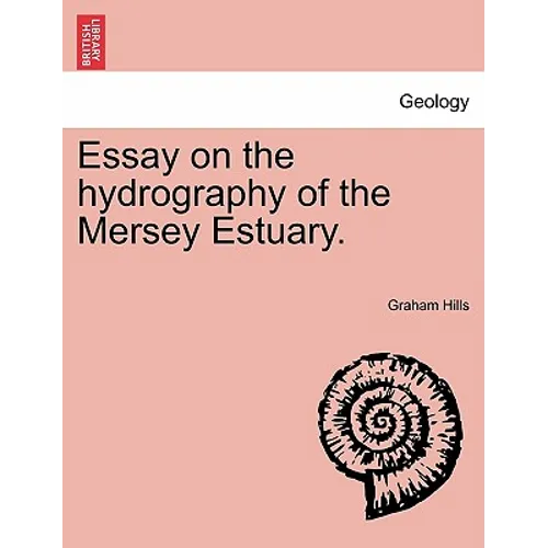 Essay on the Hydrography of the Mersey Estuary.