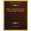 Mother Lodge Kilwinning The Ancient Lodge of Scotland