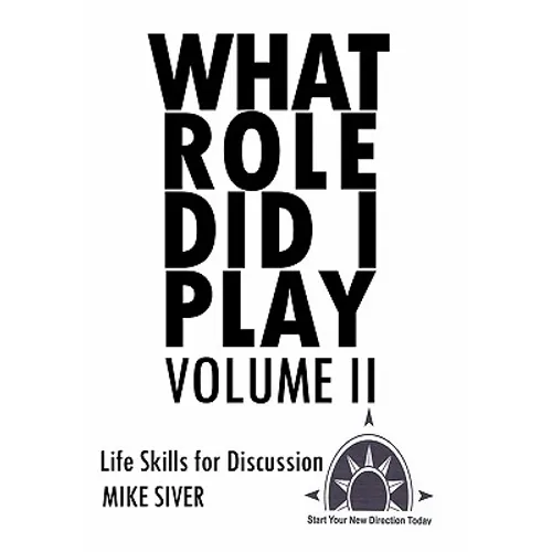 What Role Did I Play Volume II: Life Skills for Discussion