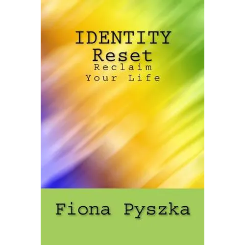 Identity Reset: Reclaim Your Life