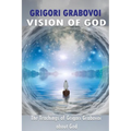 Vision of God: The Teaching of Grigori Grabovoi about God