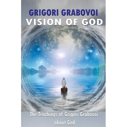 Vision of God: The Teaching of Grigori Grabovoi about God
