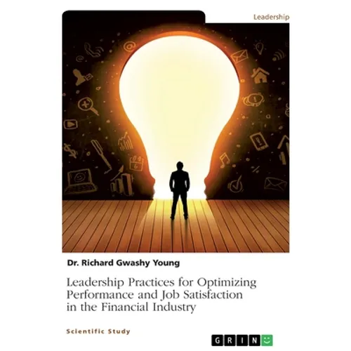 Leadership Practices for Optimizing Performance and Job Satisfaction in the Financial Industry
