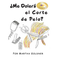 ¿Me Dolerá el Corte de Pelo?
