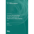 Current Perspectives on the Treatment of Obstructive Sleep Apnea: Part II