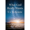 What God Really Wants Us To Know