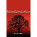 The Lie of Spiritual Evolution