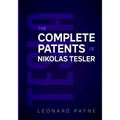 Tesla: The Complete Patents of Nikolas Tesla