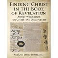 Finding Christ in the Book of Revelation: Adult Workbook for Christian Discipleship