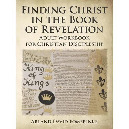 Finding Christ in the Book of Revelation: Adult Workbook for Christian Discipleship