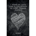 I Want to Love Life: A Collection of LGBT Themed Poetry