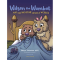 Wilson the Wombat and the Nighttime What-If Worries: A therapeutic book and a fun story to help support anxious and worried kids at bedtime. Written b