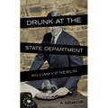 Drunk at the State Department: A Memoir