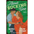 About Bucking Time: A Steamy Cowboy RomCom