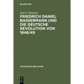 Friedrich Daniel Bassermann Und Die Deutsche Revolution Von 1848/49