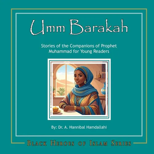 Umm Barakah: Stories of the Companions of Prophet Muhammad for Young Readers