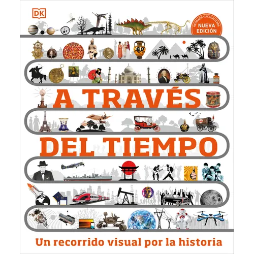 A Través del Tiempo (Timelines of Everything): Un Recorrido Visual Por La Historia