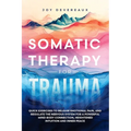 Somatic Therapy for Trauma: Quick Exercises to Release Emotional Pain, and Regulate the Nervous System for a Powerful Mind-Body Connection, Height