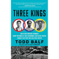 Three Kings: How Record-Smashing Swimmers Johnny Weissmuller, Duke Kahanamoku, and Katsuo Takaishi Changed Their Sport and Each Other Forever