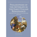 Philosophies of the Afterlife in the Early Italian Renaissance: Fifteenth-Century Sources on the Immortality of the Soul