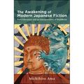 The Awakening of Modern Japanese Fiction: Path Literature and an Interpretation of Buddhism