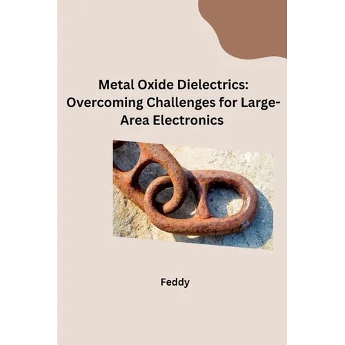 Metal Oxide Dielectrics: Overcoming Challenges for Large-Area Electronics
