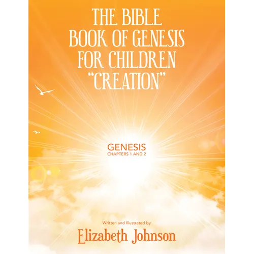 The Bible Book of Genesis for Children "Creation": Genesis Chapters 1 and 2