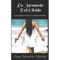 La Memoria Del Olvido: Cuatro personas sin memoria. Un cadáver inesperado.
