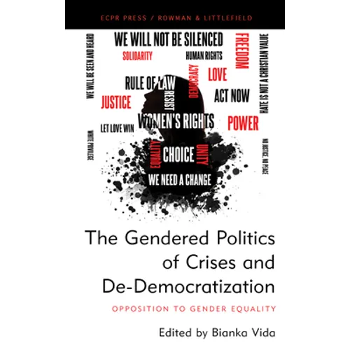 The Gendered Politics of Crises and De-Democratization: Opposition to Gender Equality