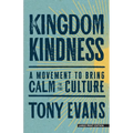Kingdom Kindness: A Movement to Bring Calm to the Culture