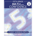 Fifth Grade Math with Confidence Student Workbook B