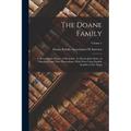 The Doane Family: I. Deacon John Doane, of Plymouth; Ii. Doctor John Done, of Maryland, and Their Descendants, With Notes Upon English F