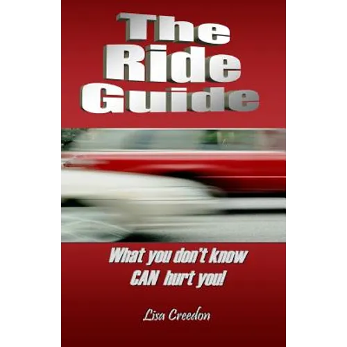 The Ride Guide: What you don't know CAN hurt you!
