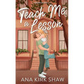 Teach Me a Lesson: A Brother's Best Friend, Childhood Friends to Lovers Romance