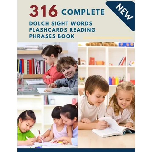 316 Complete Dolch Sight Words Flashcards Reading Phrases Book: Remember vocabulary children need to know and read first words learning kids. Full fla