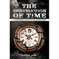 The Destruction of Time: A permanent Battle of The Human Race